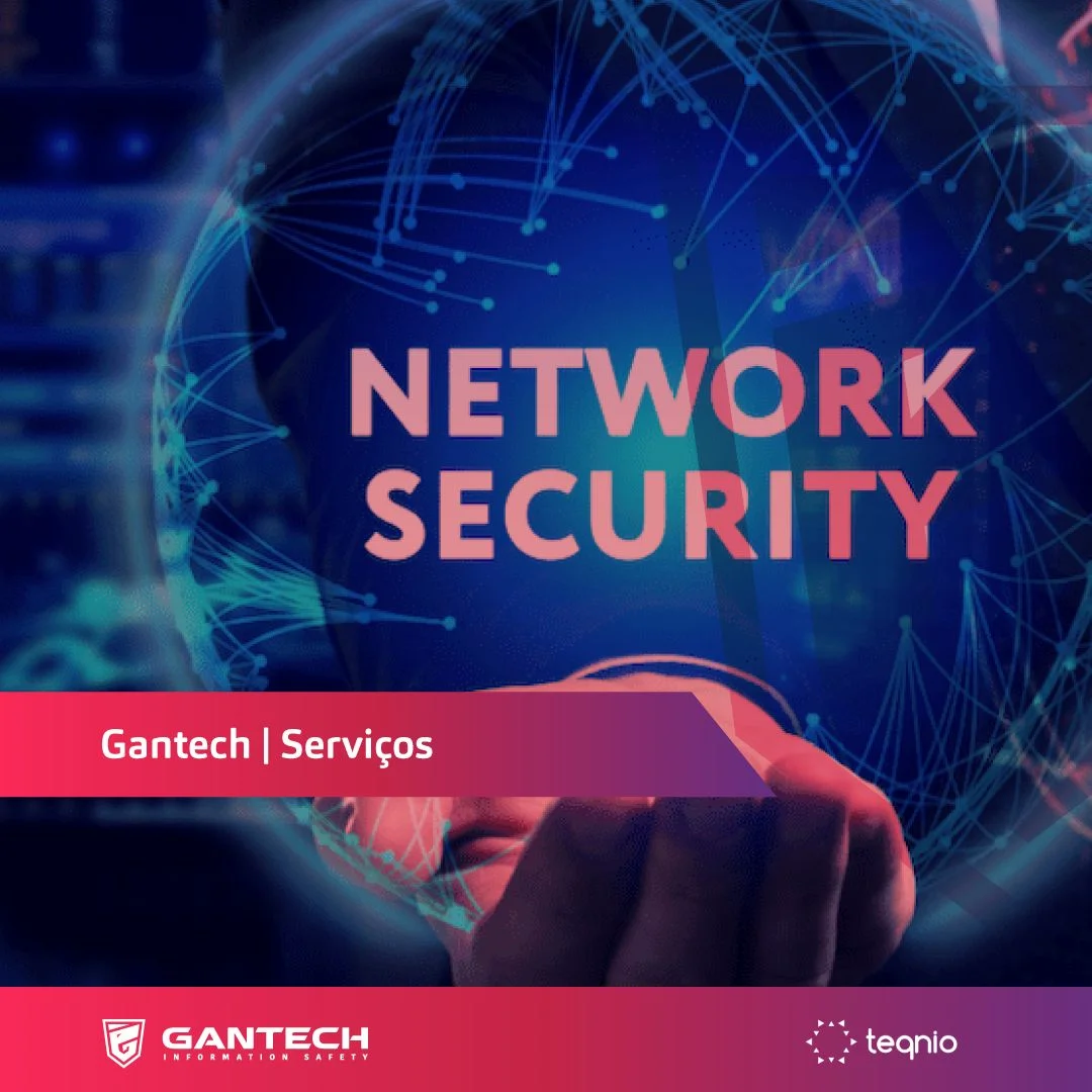 Desvende a excelência em Segurança de Rede com a Gantech.