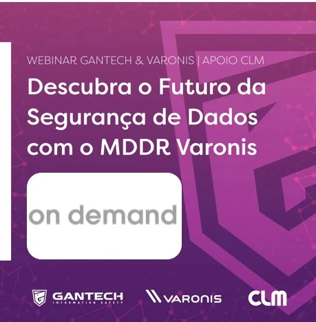 Descubra o Futuro da Segurança de Dados com o MDDR- Gantech & Varonis Agradecimentos e Webinar  Disponível on Demand