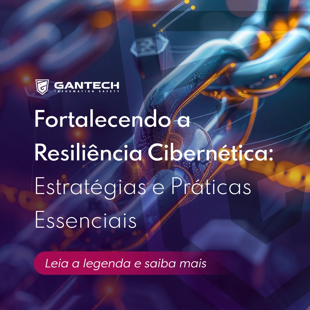 Fortalecendo a Resiliência Cibernética