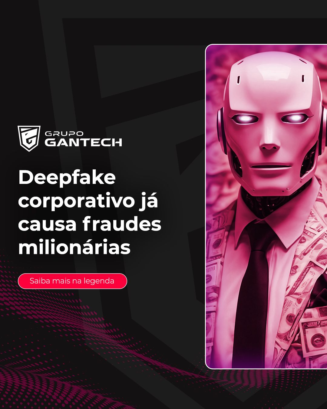 O deepfake deixou de ser uma curiosidade tecnológica e se tornou uma ferramenta poderosa para golpes corporativos.